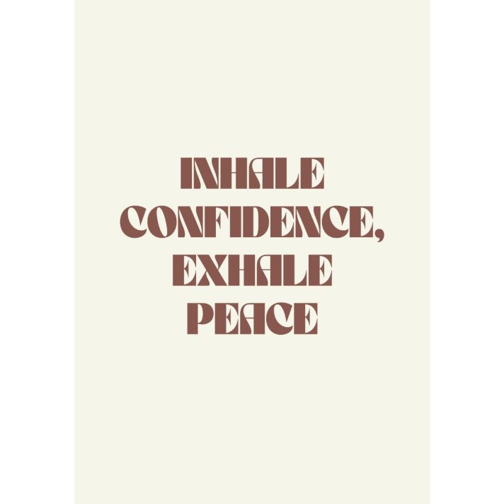 Poster Inhale Confidence, Exhale Peace