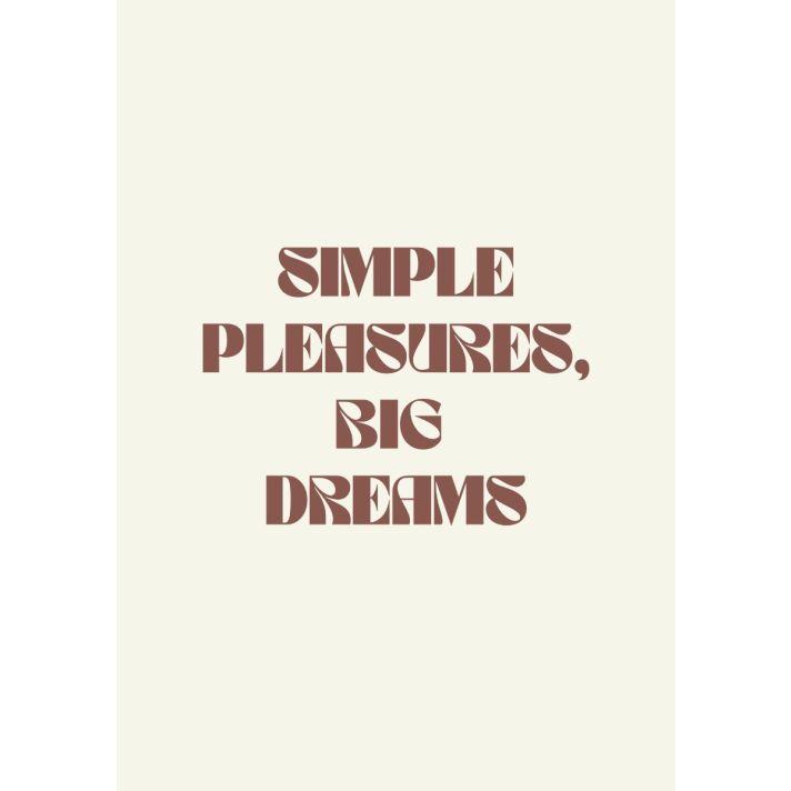 Poster Simple Pleasures, Big Dreams